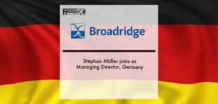 Stephan Müller joins Broadridge as Managing Director, Germany | Fintech Finance