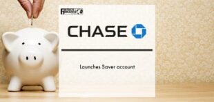 Digital bank Chase launches Saver account | Fintech Finance