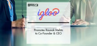 Igloo Promotes Raunak Mehta to Co-Founder & CEO to Drive Southeast Asia Expansion | Fintech Finance