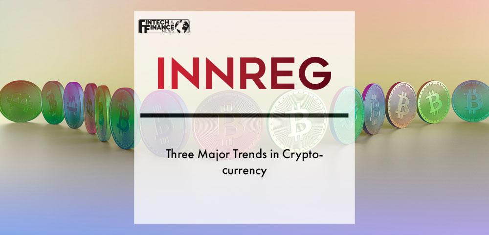 Three Major Trends in Cryptocurrency | Fintech Finance