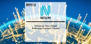 Nium Introduces New Global Brokerage Payments Solution | Fintech Finance