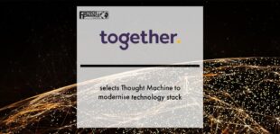 Together selects Thought Machine to modernise technology stack | Fintech Finance