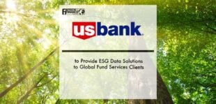 U.S. Bank to Provide ESG Data Solutions to Global Fund Services Clients | Fintech Finance