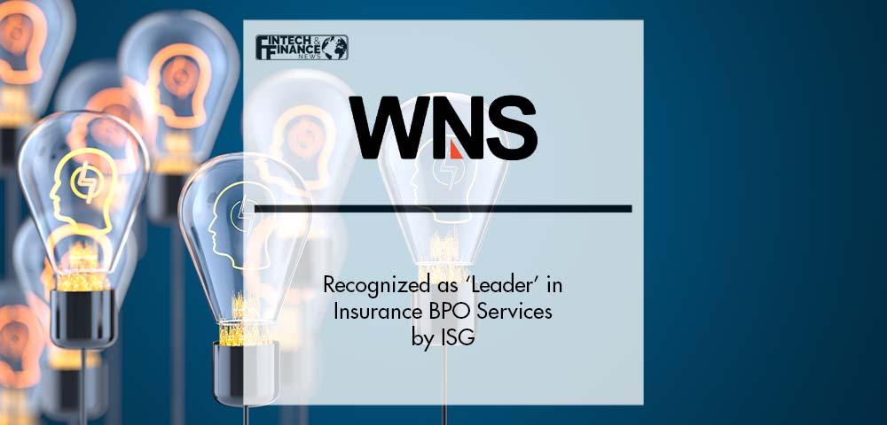 WNS Recognized as ‘Leader’ in Insurance BPO Services by ISG | Fintech Finance
