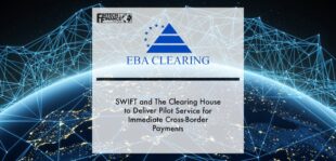 EBA CLEARING, SWIFT and The Clearing House to deliver pilot service for immediate cross-border payments | Fintech Finance