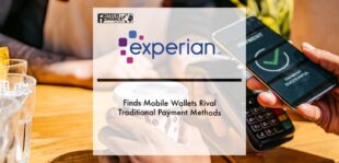 Experian Finds Mobile Wallets Rival Traditional Payment Methods | Fintech Finance