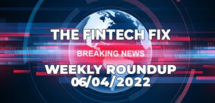 Fintech Fix 06/04 | Fintech Finance
