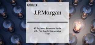 J.P. Morgan #1 Payment Processor in the U.S. for Eighth Consecutive Year | Fintech Finance