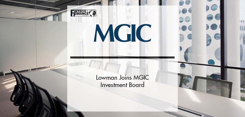 Lowman Joins MGIC Investment Board | Fintech Finance