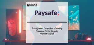 Paysafe Strengthens Canadian iGaming Presence With Ontario Market Launch | Fintech Finance
