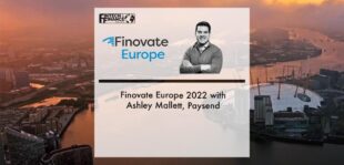Finovate Europe 2022 with Ashley Mallet, Paysend | Fintech Finance