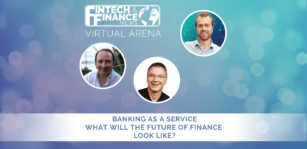 FF Virtual Arena: Banking as a Service - what will the future of finance look like? | Fintech Finance