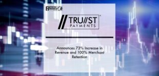 Trust Payments Announces 73% Increase in Revenue and 100% Merchant Retention | Fintech Finance