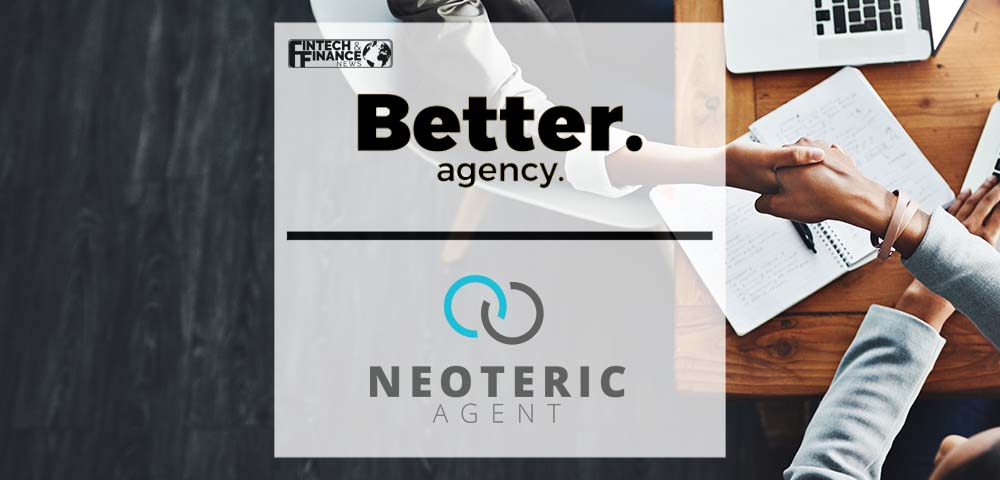 Better Agency Acquires Insurance Proposal Software Company Neoteric Agent | Fintech Finance