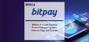 BitPay’s Accurate Payment Protocol Adopted by Exchange Partners Bitso, Bitstamp and Wallet Partners Edge and Guarda | Fintech Finance