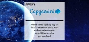 World Retail Banking Report 2022: Incumbent banks must embrace data-centric capabilities to drive personalized customer experiences | Fintech Finance