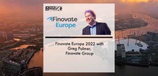 Finovate Europe 2022 with Greg Palmer, Finovate Group | Fintech Finance