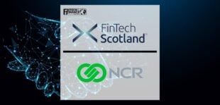Fintech Scotland announces new strategic partnership with NCR Corporation | Fintech Finance