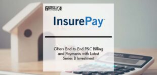 InsurePay Offers End-to-End P&C Billing and Payments with Latest Series B Investment | Fintech Finance