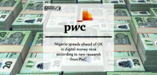 Nigeria speeds ahead of UK in digital money race according to new research from PwC | Fintech Finance