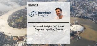 Insurtech Insights 2022 with Stephen Leguillon, Seyna | Fintech Finance