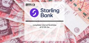 Starling Bank completes internal fundraise of £130.5m | Fintech Finance