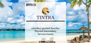 Tintra subsidiary granted Mauritius Payment Intermediary Services License | Fintech Finance