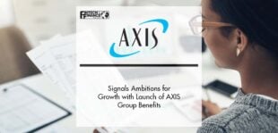 AXIS Signals Ambitions for Growth with Launch of AXIS Group Benefits | Fintech Finance