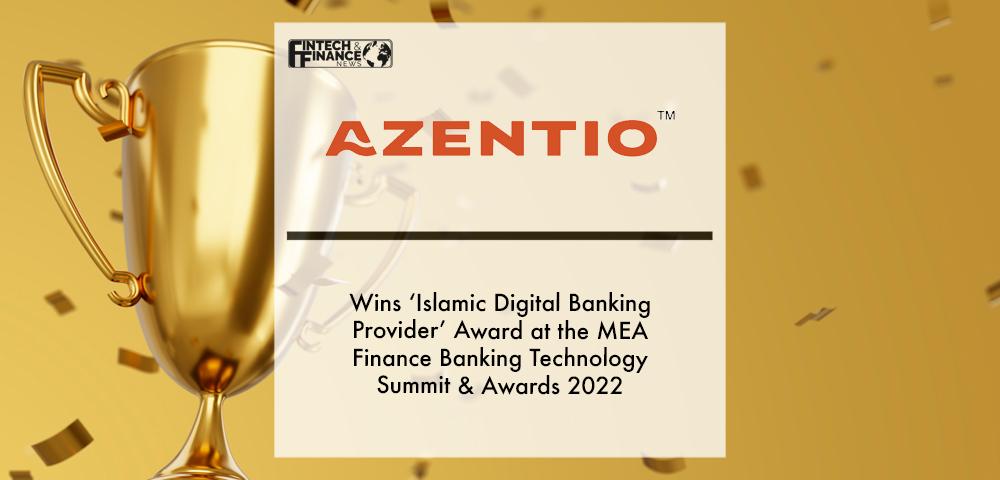 Azentio Software wins ‘Islamic Digital Banking Provider’ Award at the MEA Finance Banking Technology Summit & Awards 2022 | Fintech Finance