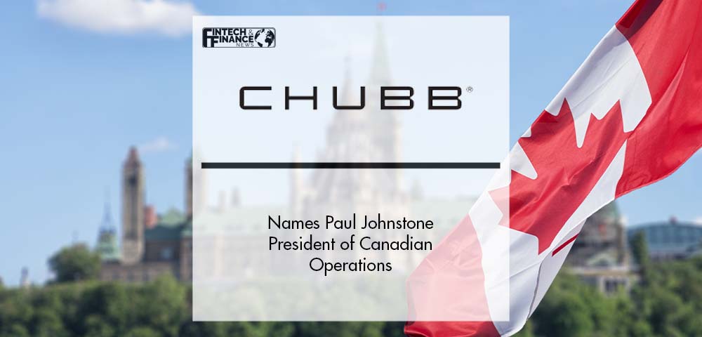 Chubb Names Paul Johnstone President of Canadian Operations | Fintech Finance