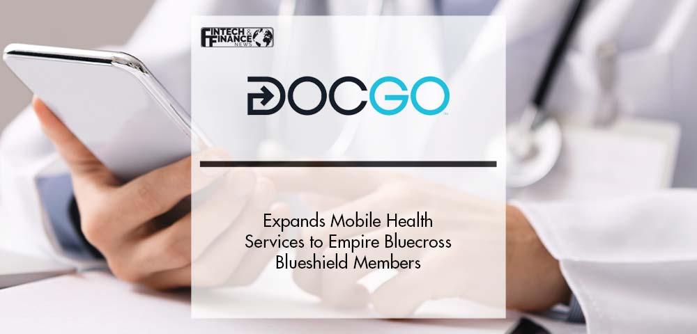 DocGo Expands Mobile Health Services to Empire Bluecross Blueshield Members | Fintech Finance