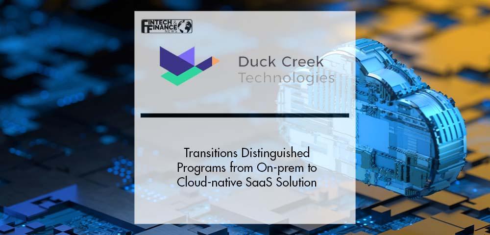 Duck Creek Transitions Distinguished Programs from On-prem to Cloud-native SaaS Solution | Fintech Finance