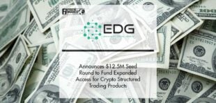Enhanced Digital Group Announces $12.5M Seed Round to Fund Expanded Access for Crypto Structured Trading Products | Fintech Finance