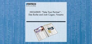 EXCLUSIVE: "Take Your Partner" - Dee Burke and Josh Cogan, Finastra in 'The Fintech Magazine' | Fintech Finance