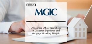 MGIC Announces Officer Promotions in Customer Experience and Mortgage Modeling Analytics | Fintech Finance