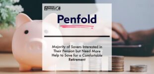 Majority of savers interested in their pension but need more help to save for a comfortable retirement | Fintech Finance