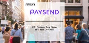 Paysend U.S. Customer Base Grows 66% Year Over Year | Fintech Finance