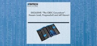EXCLUSIVE: "The CBDC Conundrum" - Hussein Jundi, ProgressSoft and Jeff Stewart in 'The Fintech Magazine' | Fintech Finance