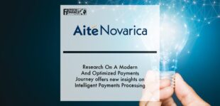 Research On A Modern And Optimized Payments Journey offers new insights on Intelligent Payments Processing Says Aite-Novarica Group | Fintech Finance