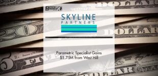 Parametric Specialist Skyline Partners Gains $1.75M from West Hill | Fintech Finance