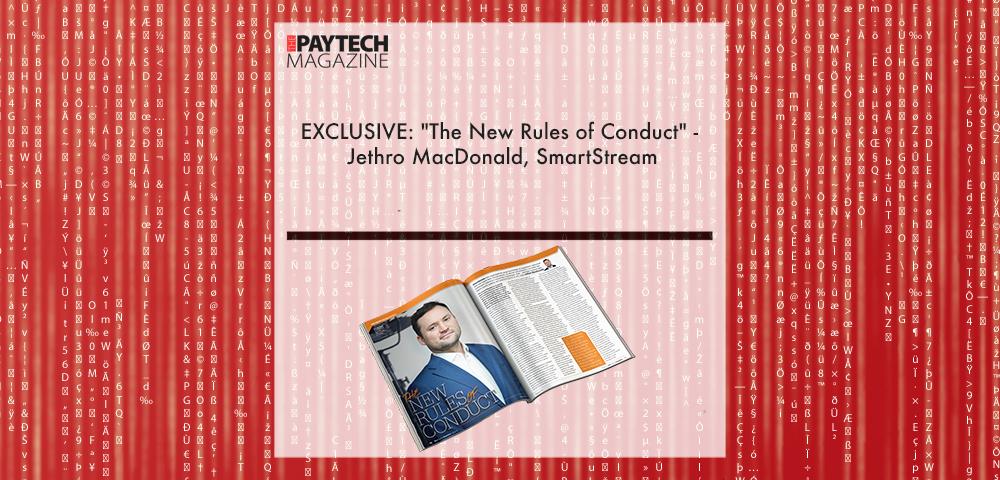 EXCLUSIVE: "The New Rules of Conduct" - Jethro MacDonald, SmartStream in 'The Paytech Magazine' | Fintech Finance