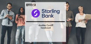 Starling Bank doubles Cardiff headcount | Fintech Finance