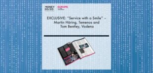 EXCLUSIVE: "Service with a Smile" - Martin Häring, Temenos and Tom Bentley, Vodeno in 'Discover Money20/20' | Fintech Finance