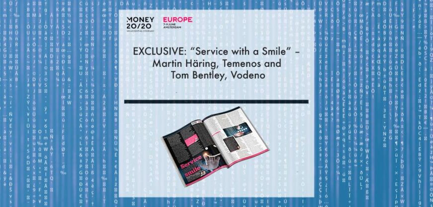 EXCLUSIVE: "Service with a Smile" - Martin Häring, Temenos and Tom Bentley, Vodeno in 'Discover Money20/20' | Fintech Finance
