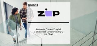 Zip Appoints Former EasyJet Commercial Director as New UK Chief | Fintech Finance