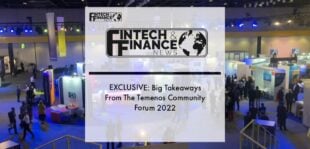 EXCLUSIVE: Big Takeaways From The Temenos Community Forum 2022 | Fintech Finance