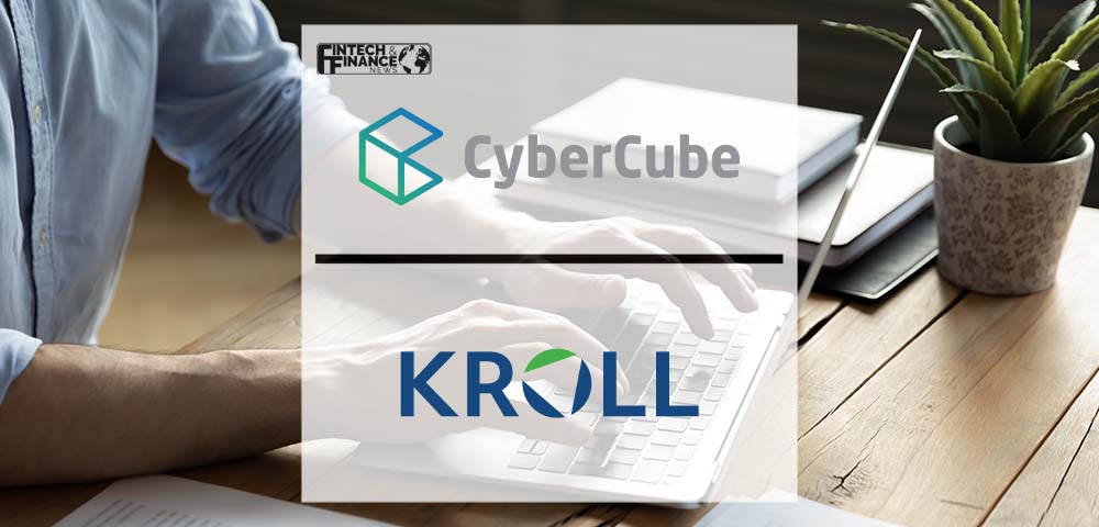 CyberCube Partners With Kroll to Launch Response Service for Cyber Insurance Industry | Fintech Finance