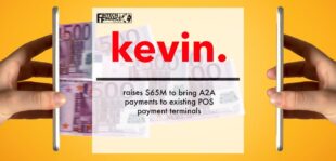 kevin. raises $65M to bring A2A payments to existing POS payment terminals | Fintech Finance