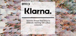 Klarna launches Dream Deal Days to celebrate reaching 150 million consumers | Fintech Finance