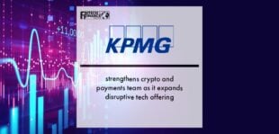 KPMG UK strengthens crypto and payments team as it expands disruptive tech offering | Fintech Finance